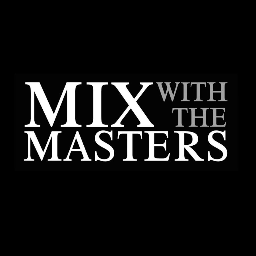 What I Told 21 Mix Engineers at Mix With the Masters