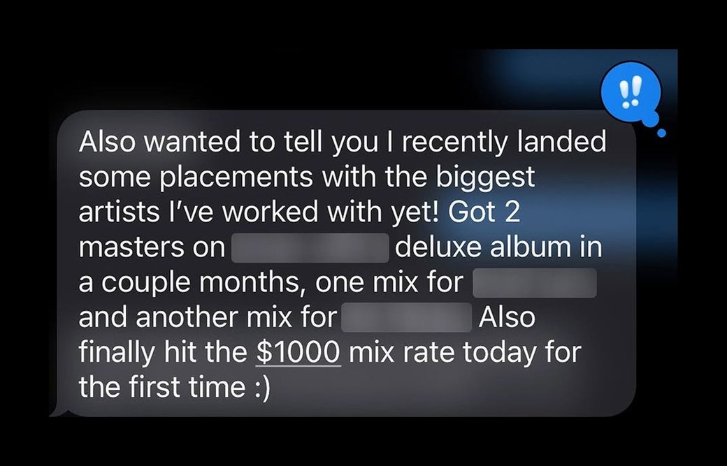 Text message: placements with the biggest artists yet, and finally hit a $1,000 mix rate